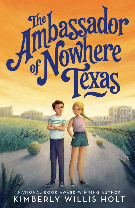 Knjiga The Ambassador of Nowhere Texas Kimberly Willis Holt