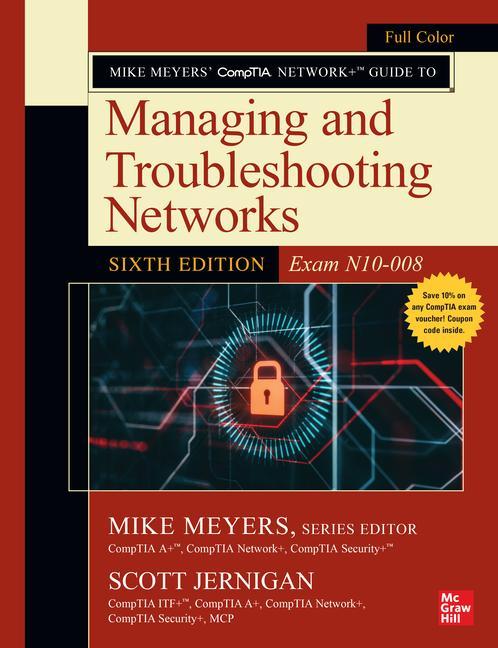 Könyv Mike Meyers' CompTIA Network+ Guide to Managing and Troubleshooting Networks, Sixth Edition (Exam N10-008) 