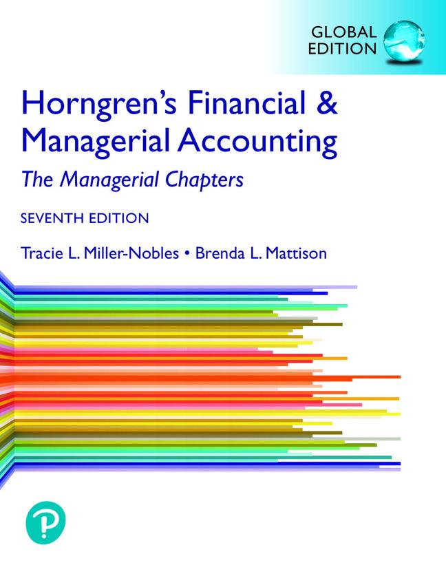 Carte Horngren's Financial & Managerial Accounting, The Managerial Chapters, Global Edition Tracie Miller-Nobles