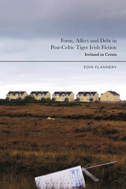 Livre Form, Affect and Debt in Post-Celtic Tiger Irish Fiction FLANNERY EOIN