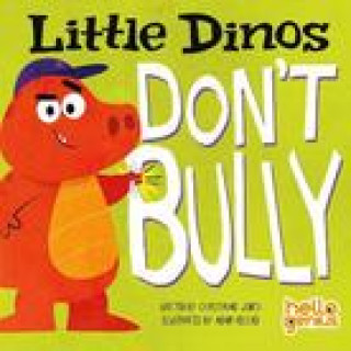 Knjiga Little Dinos Don't Bully Christianne (Editor) Jones