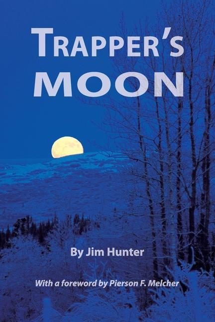 Knjiga Trapper's Moon Pierson F. Melcher