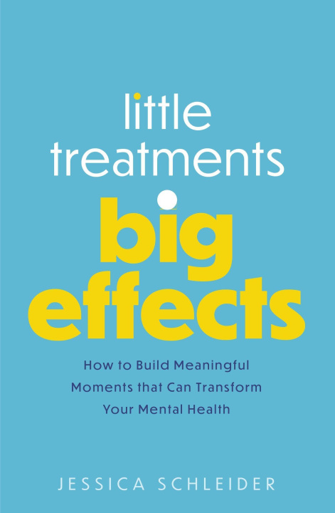 Könyv Little Treatments, Big Effects JESSICA SCHLEIDER