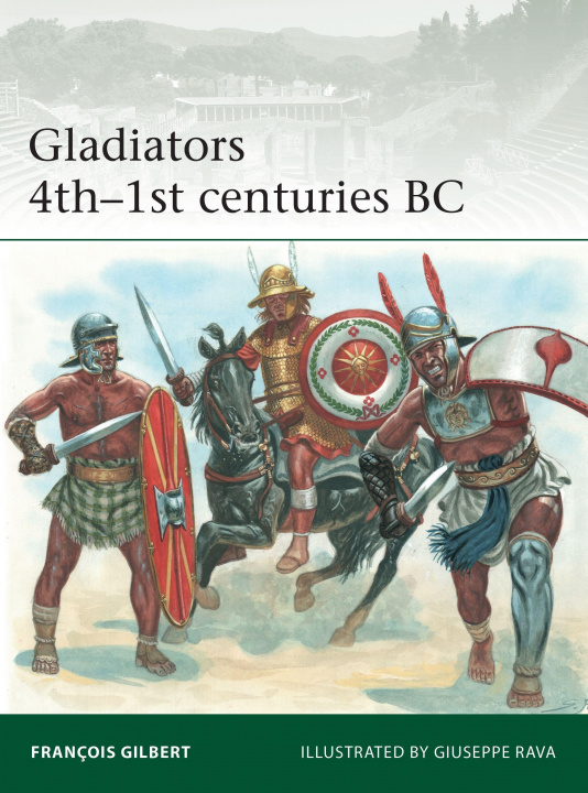 Kniha Gladiators 4th-1st centuries BC Giuseppe Rava