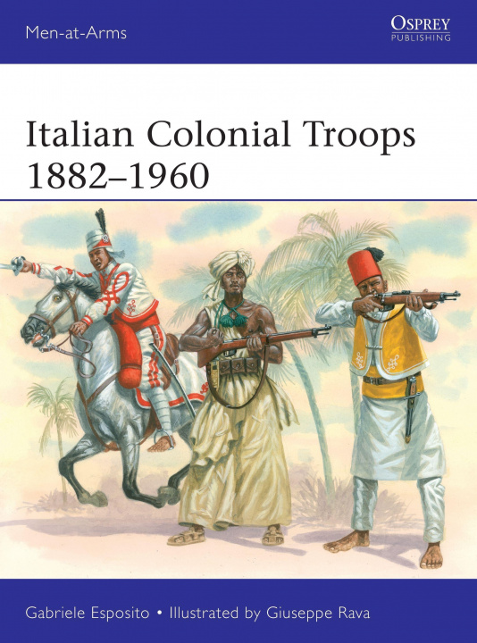 Kniha Italian Colonial Troops 1882-1960 Giuseppe Rava