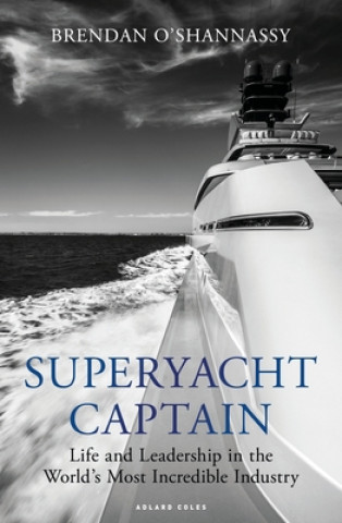 Kniha Superyacht Captain Brendan O'Shannassy