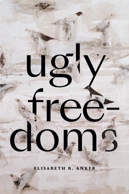 Libro Ugly Freedoms 