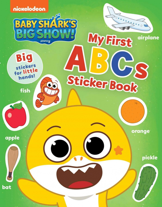 Carte Baby Shark's Big Show!: My First ABCs Sticker Book: Activities and Big, Reusable Stickers for Kids Ages 3 to 5 Jason Fruchter