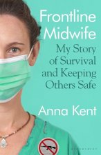 Könyv Frontline Midwife Kent Anna Kent