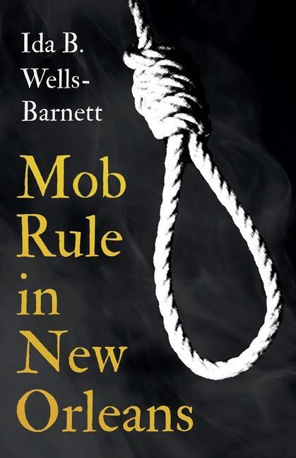 Kniha Mob Rule in New Orleans Irvine Garland Penn