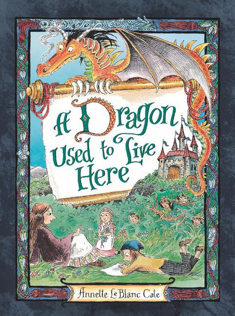Knjiga A Dragon Used to Live Here Annette Leblanc Cate