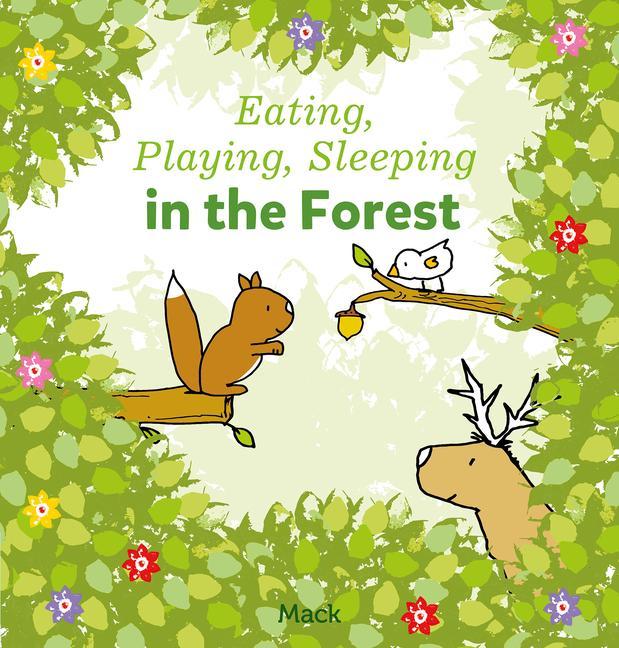 Книга Eating, Playing, Sleeping in the Forest 