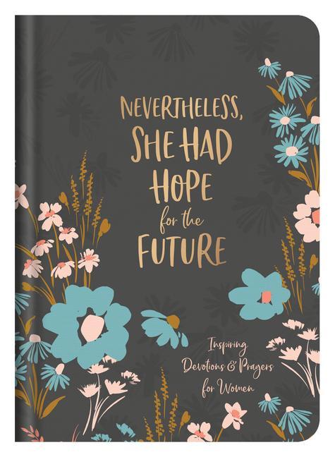 Carte Nevertheless, She Had Hope for the Future: Inspiring Devotions and Prayers for Women 