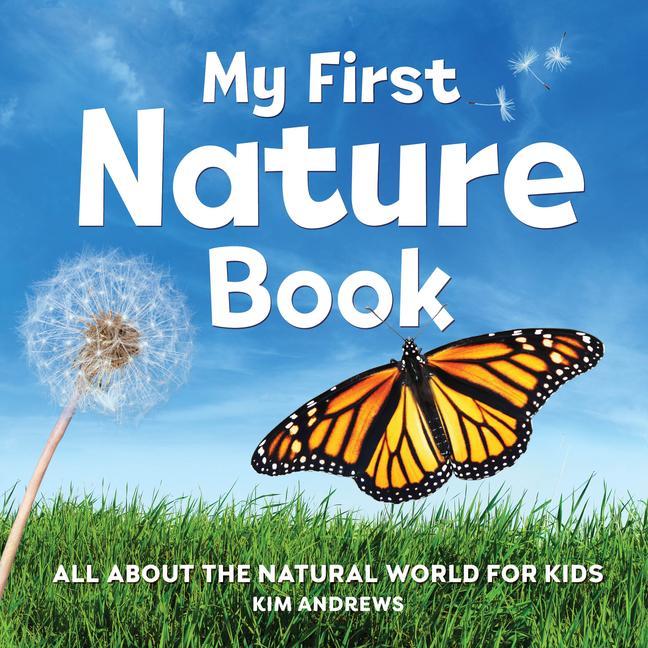 Carte My First Nature Book: All about the Natural World for Kids 