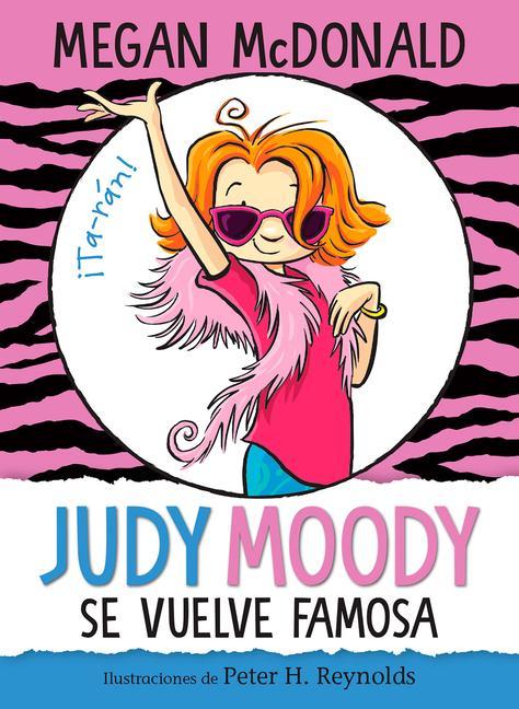 Carte Judy Moody Se Vuelve Famosa / Judy Moody Gets Famous! Peter H. Reynolds