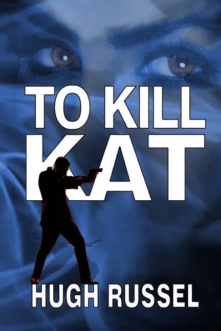 Knjiga To Kill Kat Hugh A. Russel