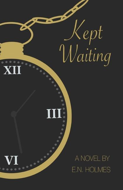 Knjiga Kept Waiting E. N. Holmes