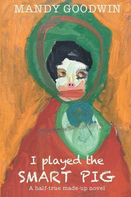 Carte I Played the Smart Pig Mandy Goodwin