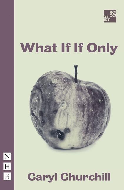 Книга What If If Only Caryl Churchill