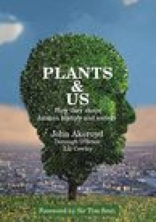 Kniha Plants & Us Dr John Akeroyd