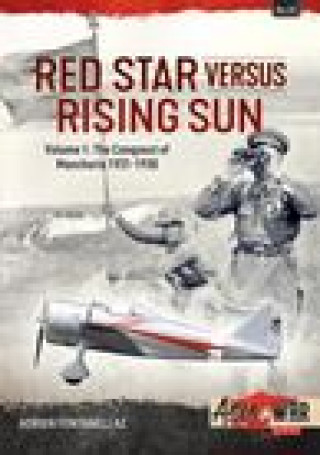 Kniha Red Star Versus Rising Sun: Volume 1 - The Conquest of Manchuria 1931-1938 