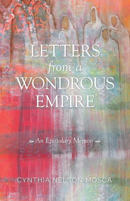 Kniha Letters from A Wondrous Empire 