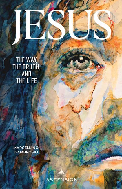 Book Jesus: The Way, the Truth and the Life 