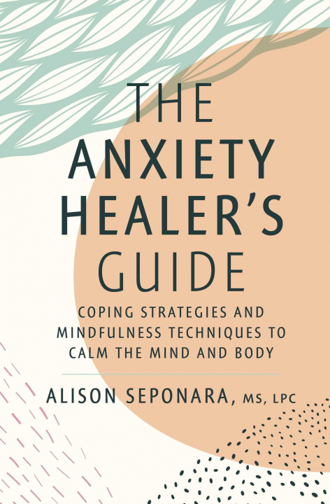 Книга Anxiety Healer's Guide 