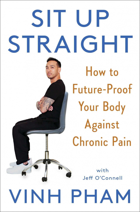 Könyv Sit Up Straight: Futureproof Your Body Against Chronic Pain with 12 Simple Movements Jeff O'Connell