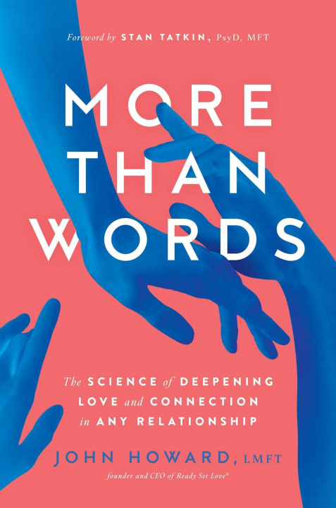 Kniha More Than Words: The Science of Deepening Love and Connection in Any Relationship 
