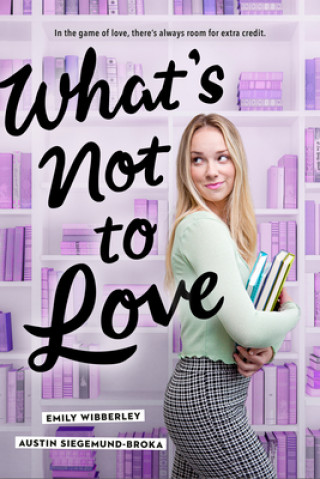 Книга What's Not to Love Emily Wibberley
