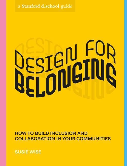 Kniha Design for Belonging Stanford D School