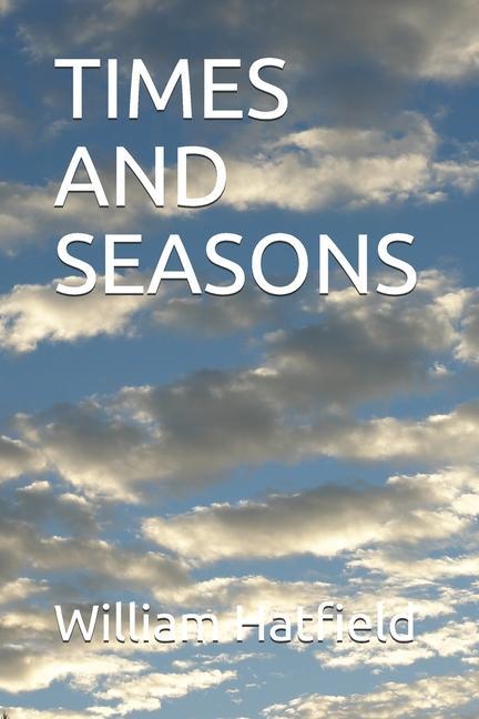 Carte Times and Seasons William Roy Hatfield