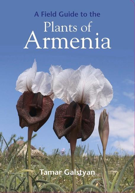 Book FIELD GUIDE TO THE PLANTS OF ARMENIA TAMAR GALSTYAN
