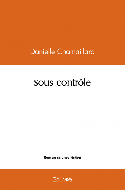Buch Sous contrôle CHAMAILLARD DANIELLE