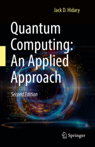 Kniha Quantum Computing: An Applied Approach Jack D. Hidary