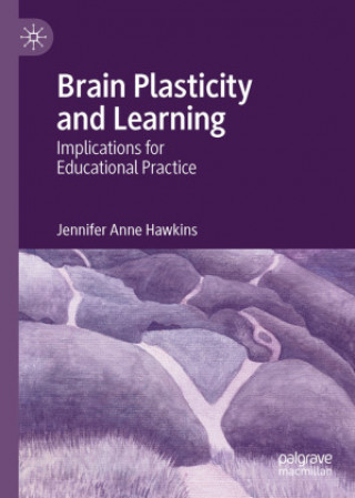 Knjiga Brain Plasticity and Learning Jennifer Anne Hawkins
