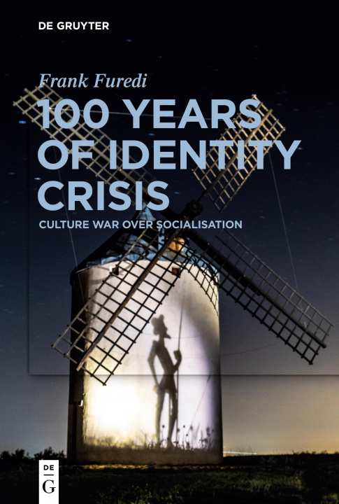 Kniha 100 Years of Identity Crisis Frank Furedi