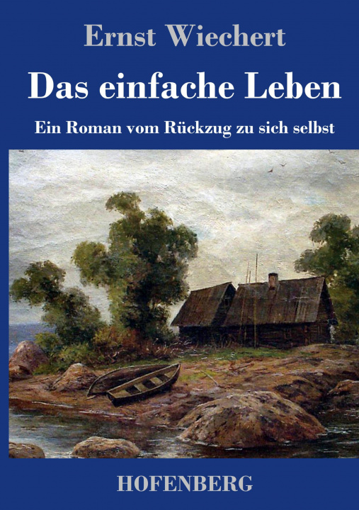 Knjiga Das einfache Leben Ernst Wiechert
