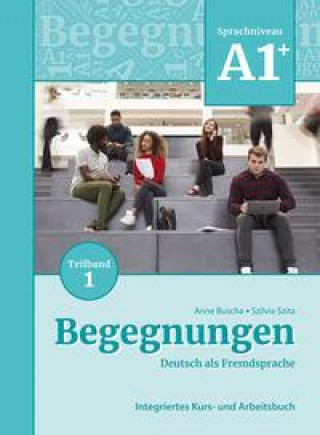 Knjiga Begegnungen Deutsch als Fremdsprache A1+, Teilband 1: Integriertes Kurs- und Arbeitsbuch Szilvia Szita