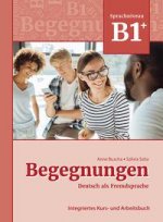 Carte Begegnungen Deutsch als Fremdsprache B1+: Integriertes Kurs- und Arbeitsbuch Szilvia Szita