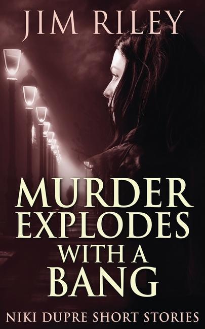 Libro Murder Explodes With A Bang Jim Riley