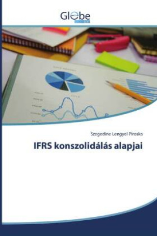 Kniha IFRS konszolidalas alapjai SZEGEDINE L PIROSKA