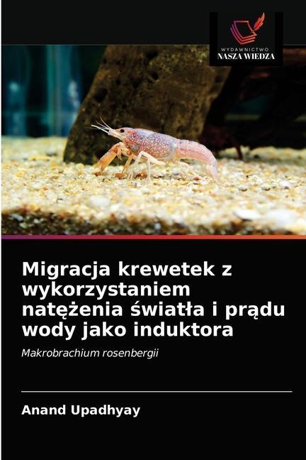 Kniha Migracja krewetek z wykorzystaniem nat&#281;&#380;enia &#347;wiatla i pr&#261;du wody jako induktora 