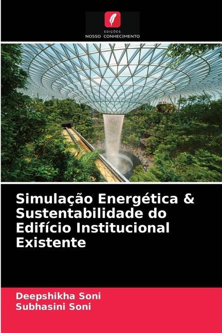 Knjiga Simulacao Energetica & Sustentabilidade do Edificio Institucional Existente Subhasini Soni