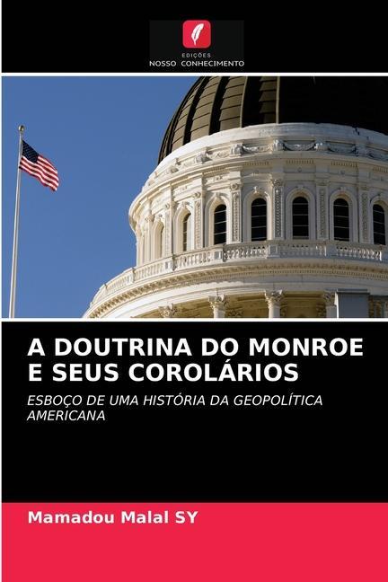 Carte Doutrina Do Monroe E Seus Corolarios Mamadou Malal SY