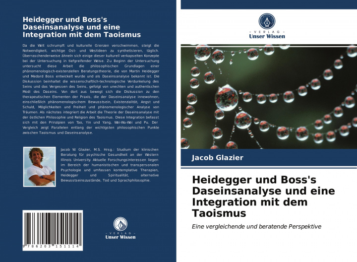 Könyv Heidegger und Boss's Daseinsanalyse und eine Integration mit dem Taoismus JACOB GLAZIER
