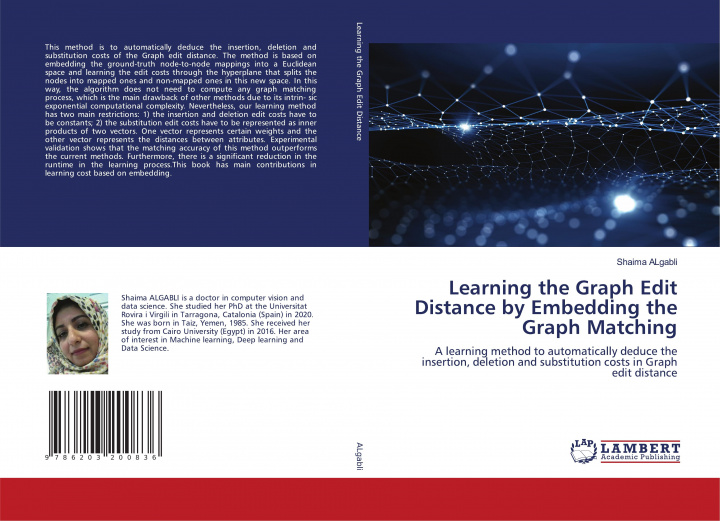 Knjiga Learning the Graph Edit Distance by Embedding the Graph Matching SHAIMA ALGABLI
