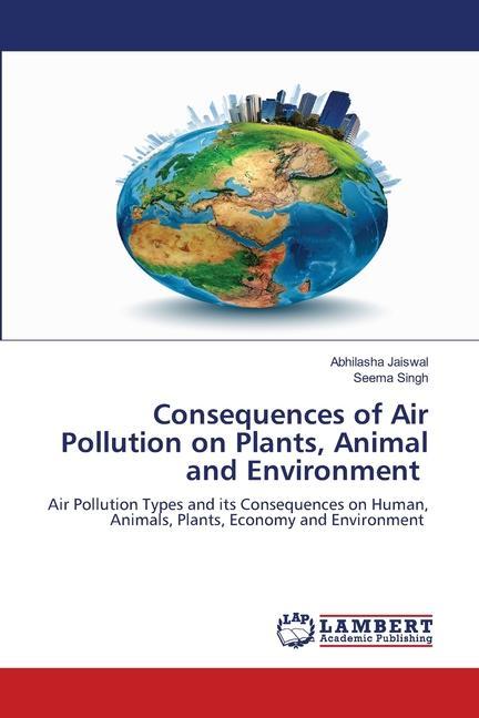 Kniha Consequences of Air Pollution on Plants, Animal and Environment ABHILASHA JAISWAL