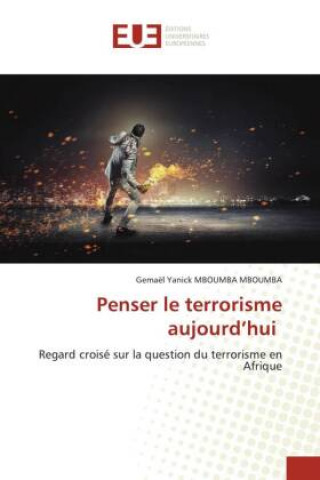 Carte Penser le terrorisme aujourd'hui Gemael Yanick Mboumba Mboumba